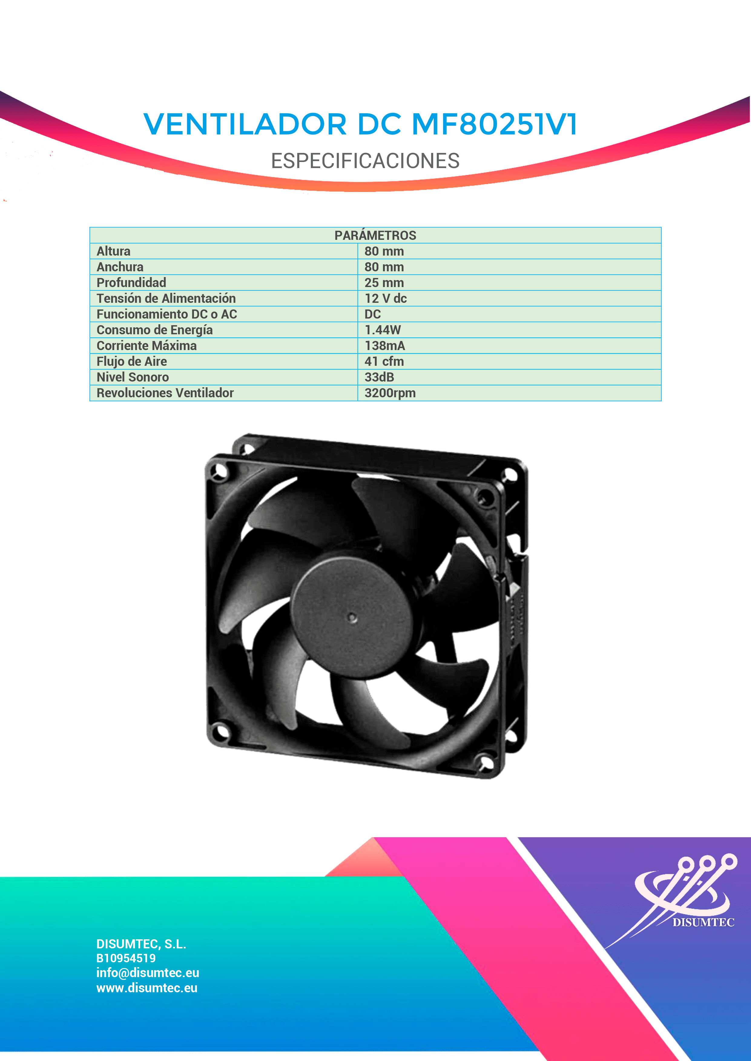 Ventilador DC SUNON MF80251V1 del tipo DC para máquinas de la Industria y Sector Gaming distribuido por DISUMTEC